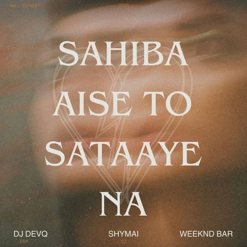 Sahiba Aise To Sataaye Na (Speed up & Reverb)