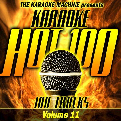 The Karaoke Machine Presents - Karaoke Hot 100, Vol. 11