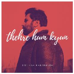 Thehre Hum Kyun-AyYHWB50fVI