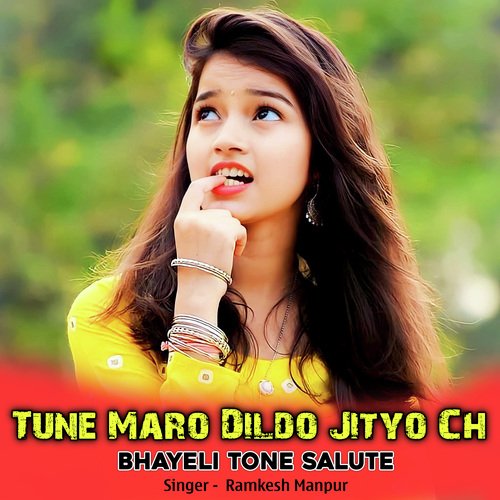 Tune Maro Dildo Jityo Ch Bhayeli Tone Salute