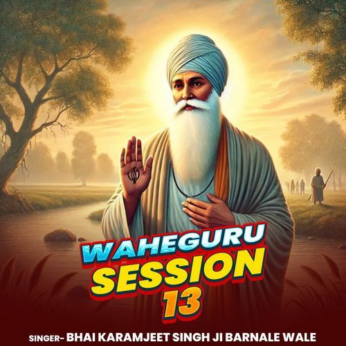 Waheguru Session 13