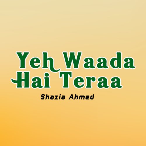 Yeh Waada Hai Teraa