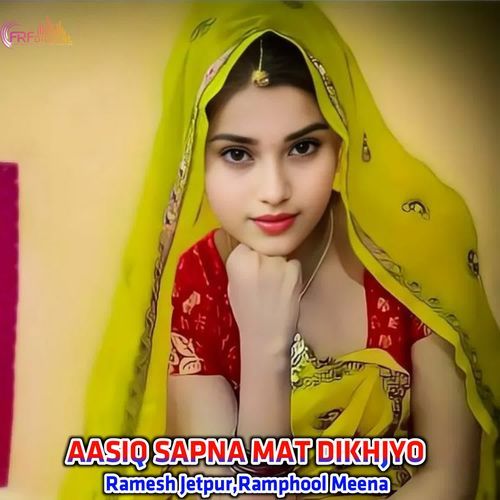 AASIQ SAPNA MAT DIKHJYO