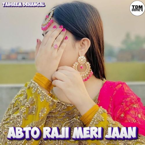 ABTO RAJI MERI JAAN