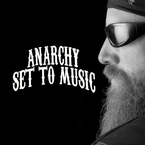Anarchy Set to Music
