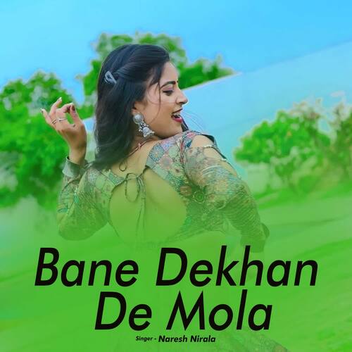 Bane Dekhan De Mola