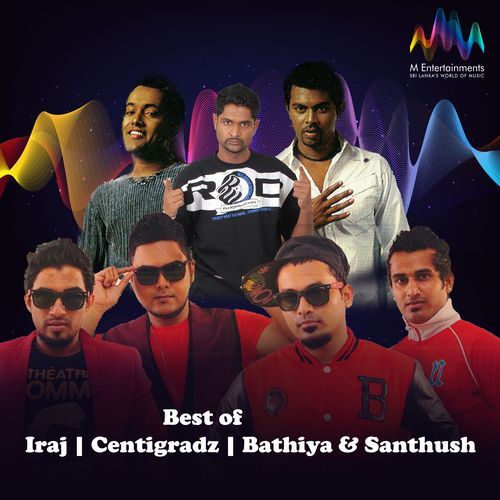 Best of Iraj | Centigradz | Bathiya & Santhush