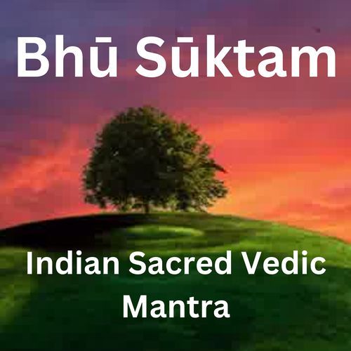 Bhu Suktam Indian Sacred Vedic Mantra