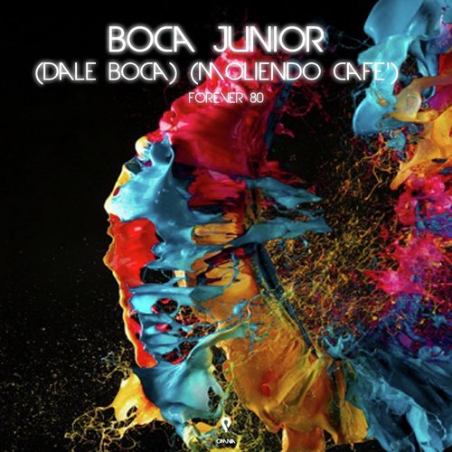 Forever 80 - Boca Junior (Dale Dale Boca) (Moliendo Cafè) (Radio Edit) cover art