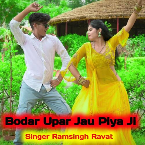 Bodar Upar Jau Piya Ji