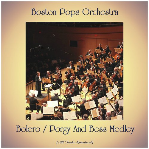 Bolero / Porgy And Bess Medley (All Tracks Remastered)