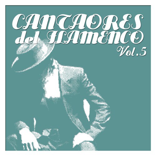 Cantaores del Flamenco Vol.5