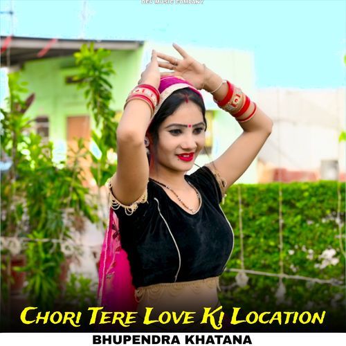 Chori Tere Love Ki Location