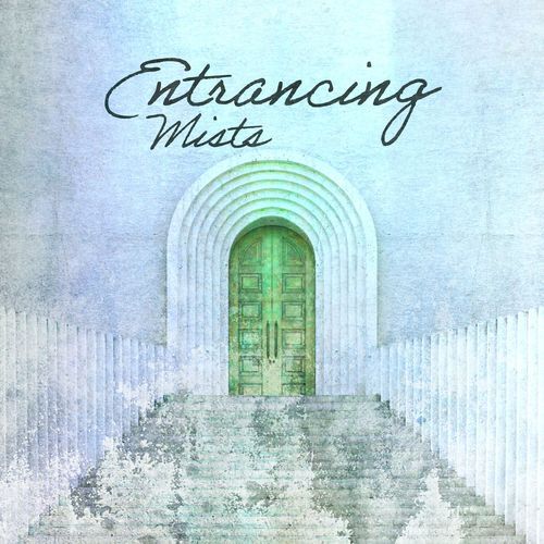 Entrancing Mists