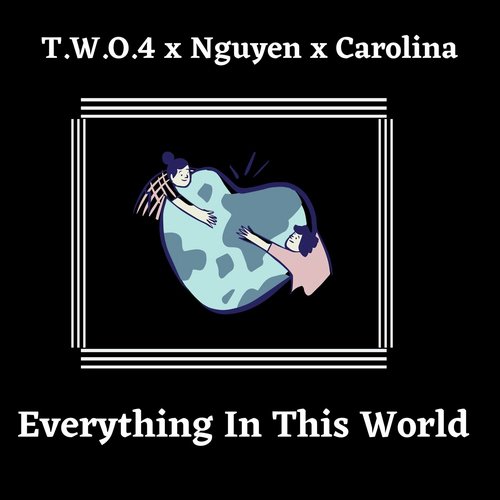 Everything in This World (feat. Carolina)