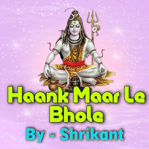 Haank Maar Le Bhole