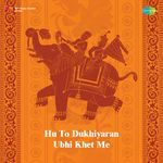 Hu To Dukhiyaran Ubhi Khet Me