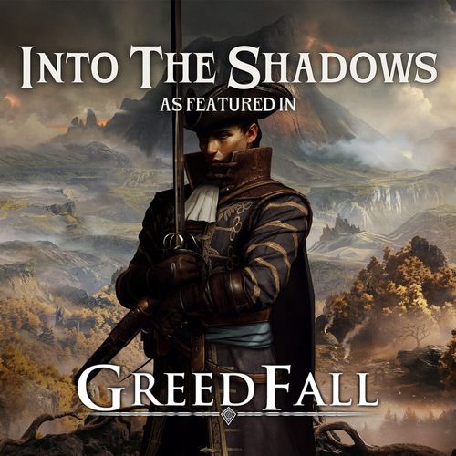 Into The Shadows (As Featured In "Greedfall") (Original Game Soundtrack)_poster_image