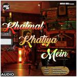 Khatmal Khatiya Mein