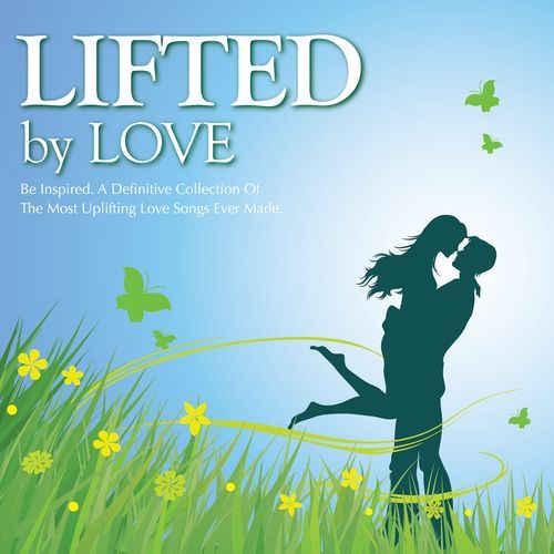 Lifted By Love