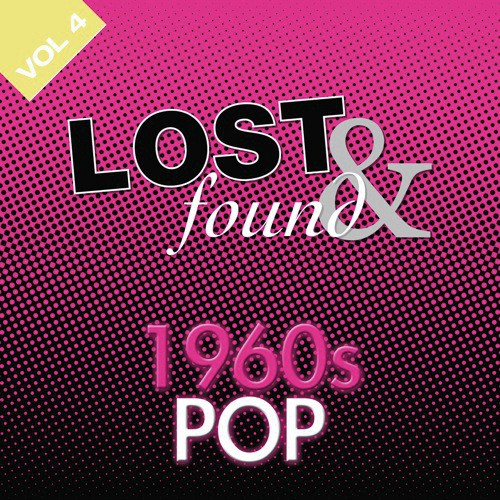 Lost & Found: 1960's Pop Volume 4