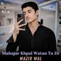 Mahajar Khpal Watan Ta Ze-GV9TdzNlDwI