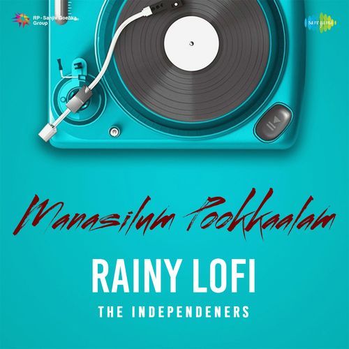 Manasilum Pookkaalam - Rainy Lofi