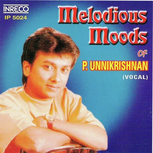 Melodious Moods Of P.Unnikrishnan - Vol-1