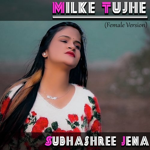 Milke Tujhe (Female Version)