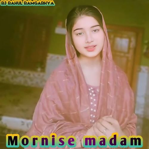 Mornise madam