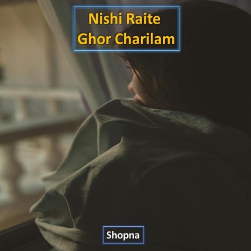 Nishi Raite Ghor Charilam