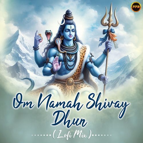 Om Namah Shivaay Dhun (Lofi Mix)