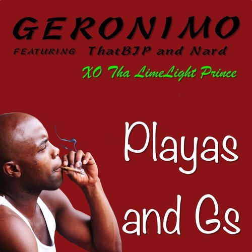 Playas and Gs (feat. Xo Tha Limelight Prince, That B.J.P & Nard)