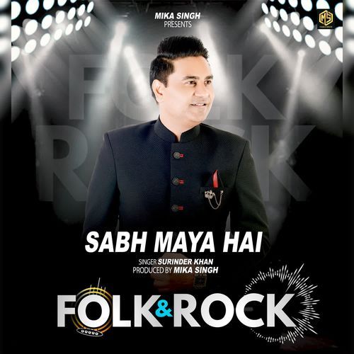 Sabh Maya Hai  | Folk & Rock