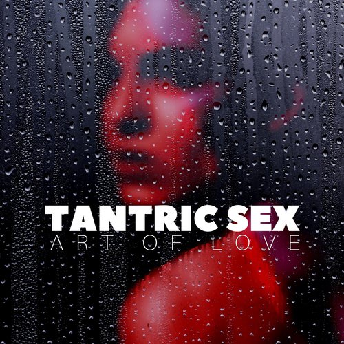 Tantric Sex – Art of Love, Sensual Seduction, Conscious Loving, Tantric Massage