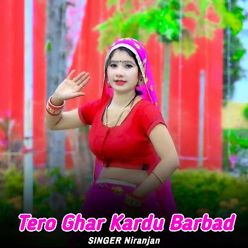 Tero Ghar Kardu Barbad