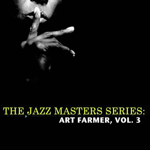 The Jazz Masters Series: Art Farmer, Vol. 3