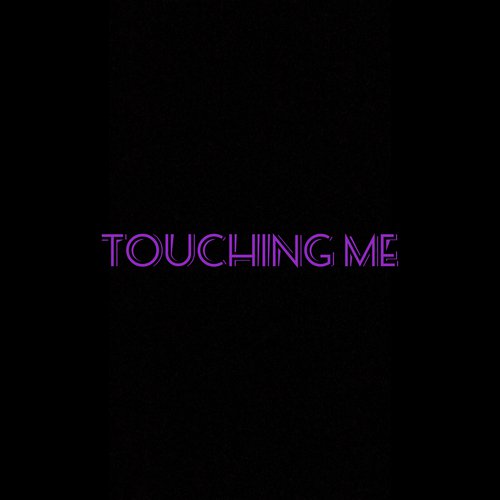 Touching Me
