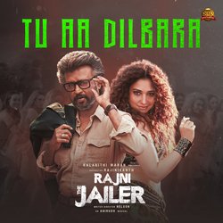 Tu Aa Dilbara (From &quot;Rajini The Jailer&quot;)-GVEEXBNFVWo