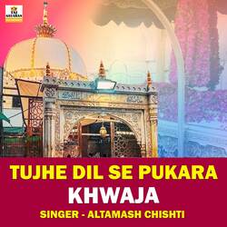 Tujhe Dil Se Pukara Khwaja-RxEGASBZRmI