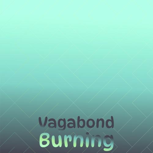 Vagabond Burning