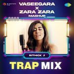 Vaseegara X Zara Zara Mashup - Trap Mix