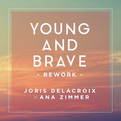 Young And Brave (Rework / Ana Zimmer Edit)