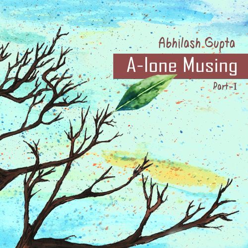 A-lone Musing (Part -1)