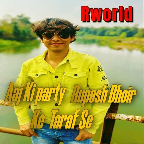 Aaj Ki party Rupesh Bhoir ke Taraf Se cover art