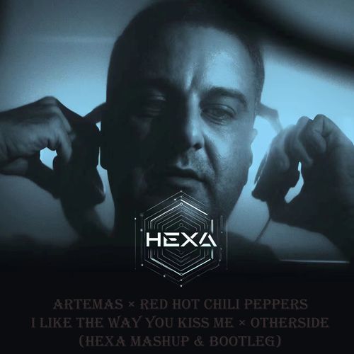 Artemas × Red Hot Chili Peppers - I like the way you kiss me × Otherside (Hexa Mashup & Bootleg)