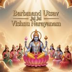 BRAHMAND UTSAV -JAI JAI VISHNU NARAYANAM