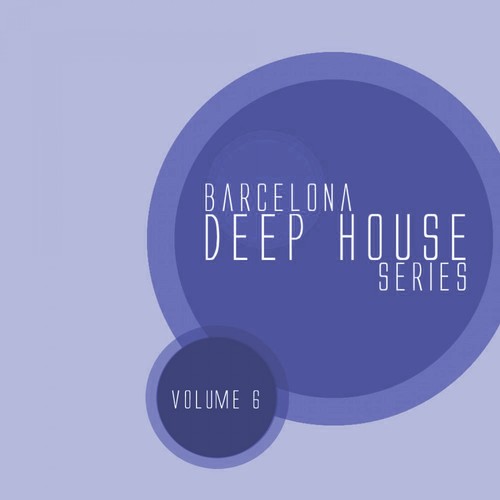 Barcelona Deep House Series: Vol.06