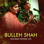 Bulleh Shah Nooran Sisters Live