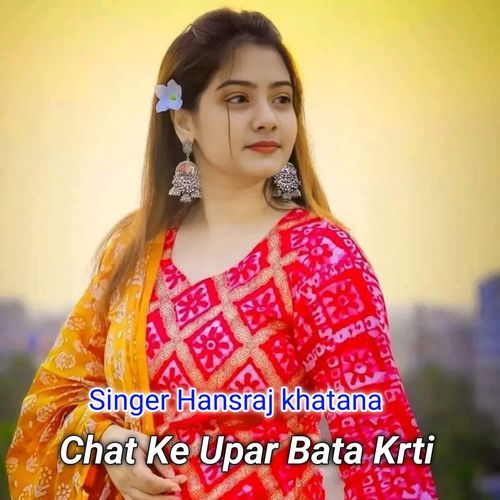 Chat Ke Upar Bata Krti